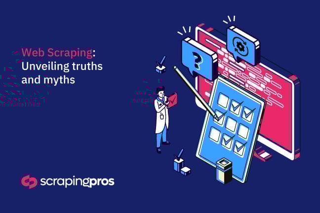 Web Scraping Myths vs. Realities: What You Need to Know